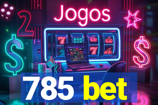 785 bet